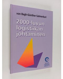 Kirjailijan Antero von Bagh käytetty kirja 2000-luvun logistiikan johtaminen