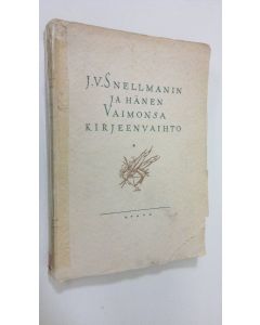 Kirjailijan julkaissut K. Snellman käytetty kirja J.V. Snellmanin ja hänen vaimonsa kirjeenvaihto ynnä opastavia yleiskatsauksia ja muistelmia kodista