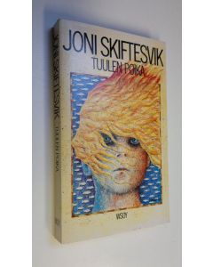 Kirjailijan Joni Skiftesvik käytetty kirja Tuulen poika