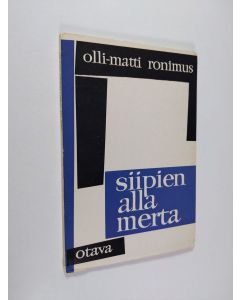 Kirjailijan Olli-Matti Ronimus käytetty kirja Siipien alla merta : runoja