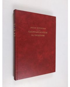 Kirjailijan Allan Huttunen käytetty kirja Kaupparekisteri ja toiminimi : Asetus kaupparekisteristä sekä toiminimestä ja prokurasta, 1-23 selityksineen