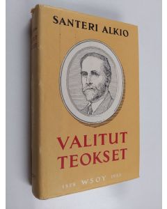 Kirjailijan Santeri Alkio käytetty kirja Valitut teokset