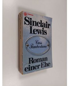 Kirjailijan Sinclair Lewis käytetty kirja Cass Timberlane - Roman e. Ehe