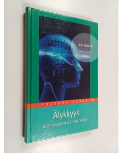 Kirjailijan Jeff Hawkins käytetty kirja Älykkyys : uusi tieto aivoista ja älykkäät koneet