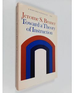Kirjailijan Jerome Bruner käytetty kirja Toward a Theory of Instruction