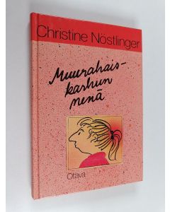 Kirjailijan Christine Nöstlinger käytetty kirja Muurahaiskarhun nenä