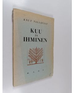 Kirjailijan Knut Tallqvist käytetty kirja Kuu ja ihminen : kuu-uskomuksia ja kuunpalvontaa itämailla ja muualla