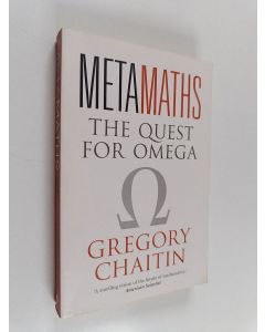 Kirjailijan Gregory J. Chaitin käytetty kirja Meta maths : the quest for omega
