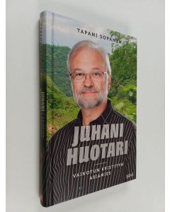 Kirjailijan Tapani Sopanen käytetty kirja Juhani Huotari : vainotun kristityn asiamies