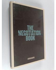 Kirjailijan Steve Gates käytetty kirja The negotiation book : your definitive guide to successful negotiating