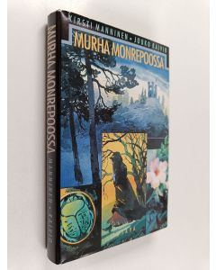 Kirjailijan Kirsti Manninen käytetty kirja Murha Monrepoossa : salapoliisiseikkailu Viipurissa heinäkuussa 1871