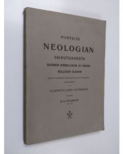 Kirjailijan B. H. Helander käytetty kirja Piirteitä neologian vaikutuksesta Suomen kirkollisiin ja uskonnollisiin oloihin 18:nnen vuosisadan keskivaiheilta 19:nnen vuosisadan keskivaiheille
