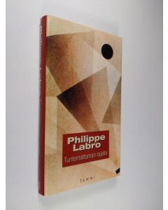 Kirjailijan Philippe Labro käytetty kirja Tuntemattoman rajalla