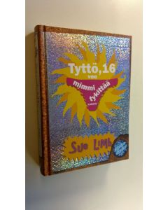 Kirjailijan Sue Limb uusi kirja Tyttö, 16 vee : mimmi tykittää (UUSI)