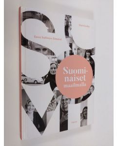 Kirjailijan Essi Kivitie uusi kirja Suominaiset maailmalla (UUDENVEROINEN)