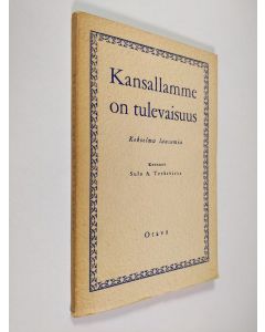 käytetty kirja Kansallamme on tulevaisuus : kokoelma lausumia