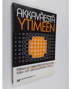 käytetty kirja Akkaväestä Ytimeen : kulttuuri- ja mielipidelehdet Suomessa = kultur- och debatt-tidskrifter i Finland