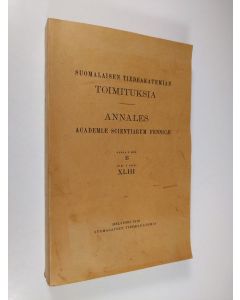 käytetty kirja Suomalaisen Tiedeakatemian Toimituksia - Annales Academiae Scientiarum Fennicae sarja B nid. XLIII