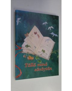 Tekijän Wiola Lausniemi käytetty kirja Tällä minä säväytän : antologia 2012