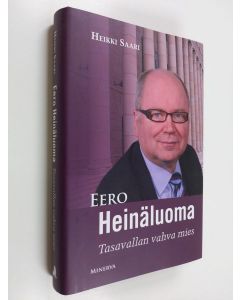 Kirjailijan Heikki Saari käytetty kirja Eero Heinäluoma : tasavallan vahva mies