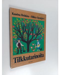 Kirjailijan Kaarina Helakisa & Hilkka Säynäjärvi käytetty kirja Tilkkutarinoita