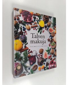 Kirjailijan Åsa Swanberg käytetty kirja Talven makuja : ruokia, leivontaa, herkkuja