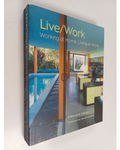 Kirjailijan Deborah K. Dietsch käytetty kirja Live/work : working at home, living at work