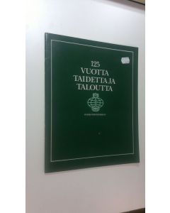 Tekijän Timo ym. Martin  käytetty teos 125 vuotta taidetta ja taloutta