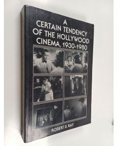 Kirjailijan Robert B. Ray käytetty kirja A certain tendency of the Hollywood cinema 1930-1980