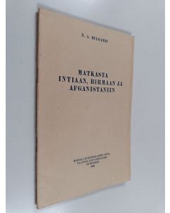 Kirjailijan N. A. Bulganin käytetty teos Matkasta Intiaan, Birmaan ja Afganistaniin : selostus SNTL:n korkeimman neuvoston neljännen kokoonpanon neljännessä sessiassa joulukuun 29 päivänä 1955