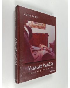 Kirjailijan Veikko Ilmasti käytetty kirja Ystävät kalliit, kalliit ystävät