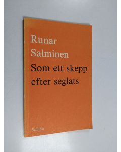 Kirjailijan Runar Salminen käytetty kirja Som ett skepp efter seglats : Dikter