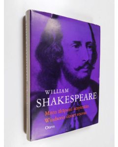 Kirjailijan William Shakespeare käytetty kirja Miten äkäpussi kesytetään ; Windsorin iloiset rouvat