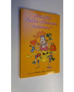Tekijän Pirkko-Liisa Perttula  käytetty kirja Minäkö keski-ikäinen nainen