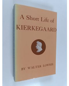 Kirjailijan Walter Lowrie käytetty kirja A Short Life of Kierkegaard