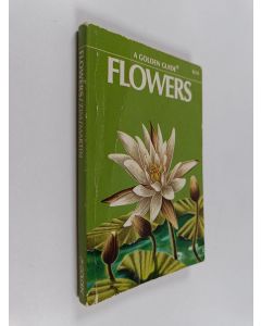 Kirjailijan Alexander Campbell Martin & Herbert Spencer Zim käytetty kirja Flowers - A Guide to Familiar American Wildflowers