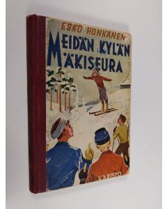 Kirjailijan Esko Honkanen käytetty kirja Meidän kylän mäkiseura
