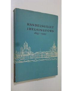 Kirjailijan Lars G. von Bonsdorff käytetty kirja Handelsgillet i Helsingfors 1857-1957