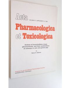 Kirjailijan National Library of Medicine käytetty teos Acta Pharmacologica et Toxicologica Vol. 57 , Supplement III 1985 - Actions of bronchodilator drugs, glucocorticoid, and their combinations on airways in rats and guinea pigs by Raimo O. Salonen