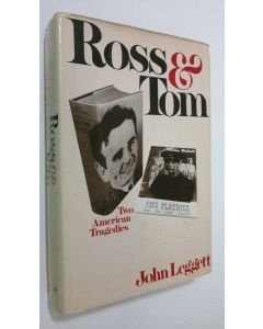 Kirjailijan John Leggett käytetty kirja Ross and Tom : two American tragedies