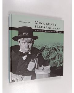 Kirjailijan Markku Jalava käytetty kirja Minä siivet selkääni saan : Nurmijärven Kivi-juhlat 1953-2002