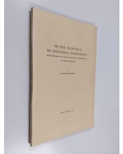 Kirjailijan Kaarlo Hoppu käytetty kirja On the Technique of Intestinal Anastomosis, with Regard to Atresia Intestini Treatment of the Newborn, by Kaarlo Hoppu. Academic Dissertation...