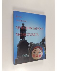 Kirjailijan Jaana Malmsten käytetty kirja Muistiinpanoja Moskovasta