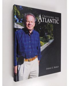 Kirjailijan Erkki E. Railo käytetty kirja Crossing the Atlantic: the story of Leaf, Inc : my case study of management failures in crossing the Atlantic