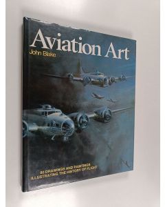 Kirjailijan John Blake käytetty kirja Aviation Art