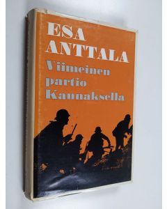 Kirjailijan Esa Anttala käytetty kirja Viimeinen partio Kannaksella