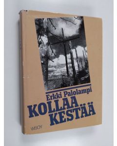 Kirjailijan Erkki Palolampi käytetty kirja Kollaa kestää
