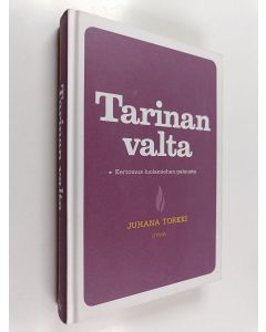 Kirjailijan Juhana Torkki käytetty kirja Tarinan valta : kertomus luolamiehen paluusta