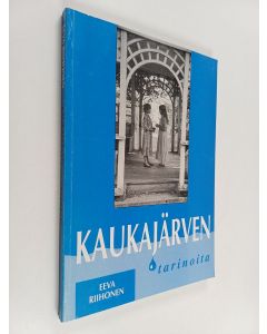 Kirjailijan Eeva Riihonen käytetty kirja Kaukajärven tarinoita