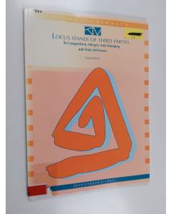 Kirjailijan Tanja Rekola käytetty kirja Locus Standi of Third Parties in Competition, Merger, Anti-dumping and State Aid Issues